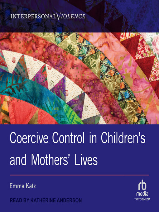Title details for Coercive Control in Children's and Mothers' Lives by Emma Katz - Available
